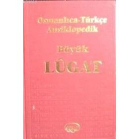 OSMANLICA-TÜRKÇE ANSIKLOPEDIK BÜYÜK LÛGAT - HEYET