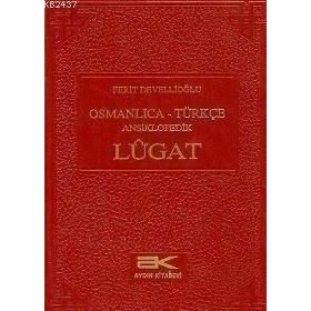 OSMANLICA-TÜRKÇE ANSIKLOPEDIK LUGAT - FERIT DEVELLİOĞLU