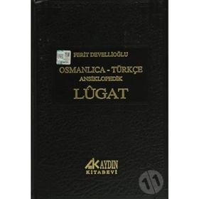 OSMANLICA-TÜRKÇE ANSIKLOPEDIK LUGAT - FERIT DEVELLİOĞLU