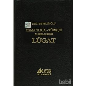 OSMANLICA-TÜRKÇE ANSIKLOPEDIK LUGAT - FERIT DEVELLİOĞLU