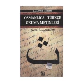 OSMANLICA-TÜRKÇE OKUMA METINLERI - BAŞLANGIÇ SEVIYESI-1 - HASAN BABACAN