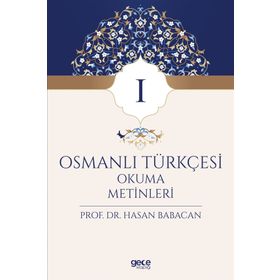 OSMANLICA-TÜRKÇE OKUMA METINLERI - BAŞLANGIÇ SEVIYESI-1 - HASAN BABACAN