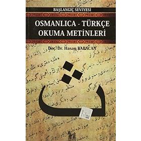 OSMANLICA-TÜRKÇE OKUMA METINLERI - BAŞLANGIÇ SEVIYESI-1 - HASAN BABACAN