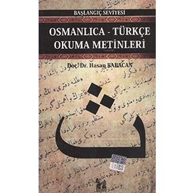 OSMANLICA-TÜRKÇE OKUMA METINLERI - BAŞLANGIÇ SEVIYESI-1 - HASAN BABACAN