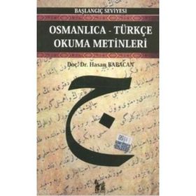 OSMANLICA-TÜRKÇE OKUMA METINLERI - BAŞLANGIÇ SEVIYESI-2 - HASAN BABACAN