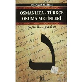 OSMANLICA-TÜRKÇE OKUMA METINLERI - BAŞLANGIÇ SEVIYESI-2 - HASAN BABACAN