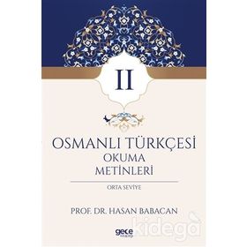 OSMANLICA-TÜRKÇE OKUMA METINLERI - BAŞLANGIÇ SEVIYESI-2 - HASAN BABACAN