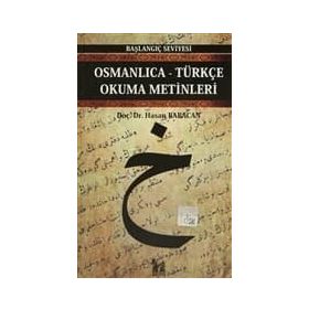 OSMANLICA-TÜRKÇE OKUMA METINLERI - BAŞLANGIÇ SEVIYESI-4 - HASAN BABACAN