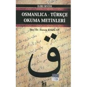 OSMANLICA-TÜRKÇE OKUMA METINLERI - İLERİ SEVIYE-1 - HASAN BABACAN