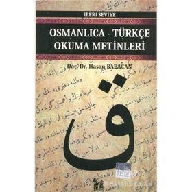 OSMANLICA-TÜRKÇE OKUMA METINLERI - İLERİ SEVIYE-1 - HASAN BABACAN