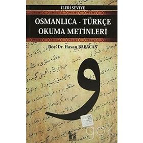 OSMANLICA-TÜRKÇE OKUMA METINLERI - İLERİ SEVIYE-10 - HASAN BABACAN