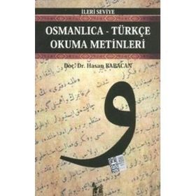 OSMANLICA-TÜRKÇE OKUMA METINLERI - İLERİ SEVIYE-10 - HASAN BABACAN