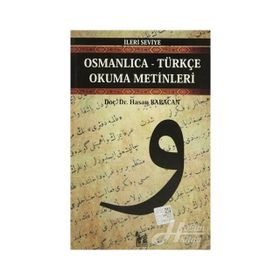 OSMANLICA-TÜRKÇE OKUMA METINLERI - İLERİ SEVIYE-10 - HASAN BABACAN