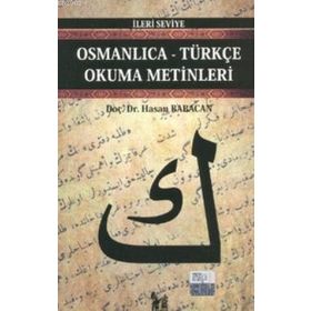 OSMANLICA-TÜRKÇE OKUMA METINLERI - İLERİ SEVIYE-2 - HASAN BABACAN