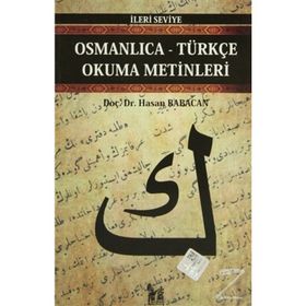OSMANLICA-TÜRKÇE OKUMA METINLERI - İLERİ SEVIYE-2 - HASAN BABACAN