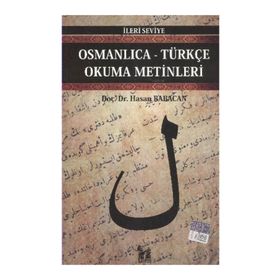 OSMANLICA-TÜRKÇE OKUMA METINLERI - İLERİ SEVIYE-3 - HASAN BABACAN