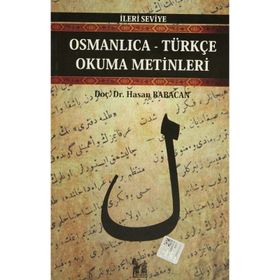 OSMANLICA-TÜRKÇE OKUMA METINLERI - İLERİ SEVIYE-3 - HASAN BABACAN