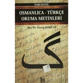 OSMANLICA-TÜRKÇE OKUMA METINLERI - İLERİ SEVIYE-7 - HASAN BABACAN