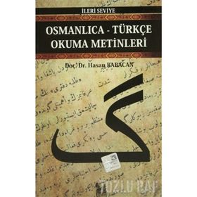 OSMANLICA-TÜRKÇE OKUMA METINLERI - İLERİ SEVIYE-7 - HASAN BABACAN
