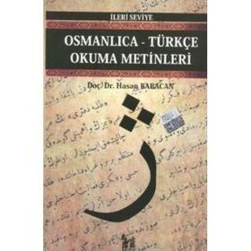 OSMANLICA-TÜRKÇE OKUMA METINLERI - İLERİ SEVIYE-8 - HASAN BABACAN