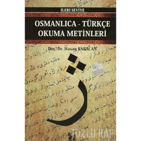 OSMANLICA-TÜRKÇE OKUMA METINLERI - İLERİ SEVIYE-8 - HASAN BABACAN