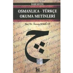 OSMANLICA-TÜRKÇE OKUMA METINLERI - İLERİ SEVIYE-9 - HASAN BABACAN