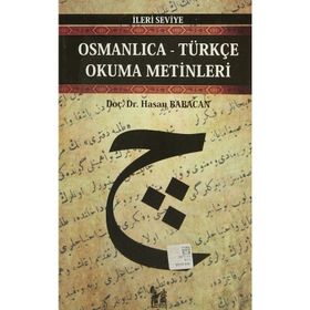OSMANLICA-TÜRKÇE OKUMA METINLERI - İLERİ SEVIYE-9 - HASAN BABACAN