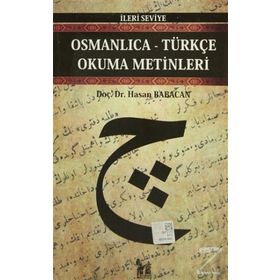 OSMANLICA-TÜRKÇE OKUMA METINLERI - İLERİ SEVIYE-9 - HASAN BABACAN