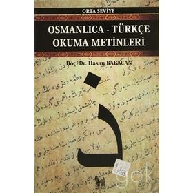 OSMANLICA-TÜRKÇE OKUMA METINLERI - ORTA SEVIYE-1 - HASAN BABACAN