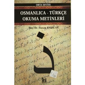 OSMANLICA-TÜRKÇE OKUMA METINLERI - ORTA SEVIYE-1 - HASAN BABACAN