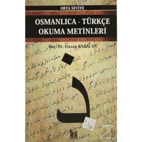 OSMANLICA-TÜRKÇE OKUMA METINLERI - ORTA SEVIYE-1 - HASAN BABACAN