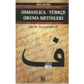 OSMANLICA-TÜRKÇE OKUMA METINLERI - ORTA SEVIYE-12 - HASAN BABACAN