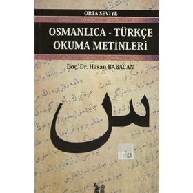 OSMANLICA-TÜRKÇE OKUMA METINLERI - ORTA SEVIYE-4 - HASAN BABACAN