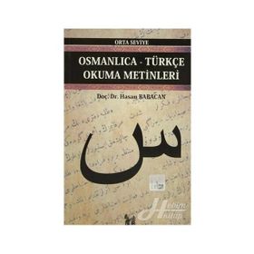 OSMANLICA-TÜRKÇE OKUMA METINLERI - ORTA SEVIYE-4 - HASAN BABACAN