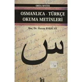 OSMANLICA-TÜRKÇE OKUMA METINLERI - ORTA SEVIYE-4 - HASAN BABACAN