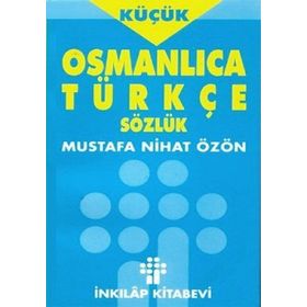 OSMANLICA - TÜRKÇE SÖZLÜK (KÜÇÜK) - MUSTAFA NIHAD ÖZÖN