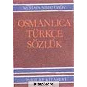 OSMANLICA - TÜRKÇE SÖZLÜK (KÜÇÜK) - MUSTAFA NIHAD ÖZÖN