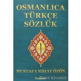 OSMANLICA - TÜRKÇE SÖZLÜK (KÜÇÜK) - MUSTAFA NIHAD ÖZÖN