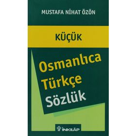 OSMANLICA - TÜRKÇE SÖZLÜK (KÜÇÜK) - MUSTAFA NIHAD ÖZÖN