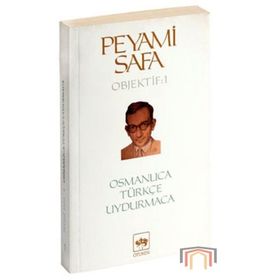 OSMANLICA, TÜRKÇE, UYDURMACA (OBJEKTIF: 1) - PEYAMI SAFA