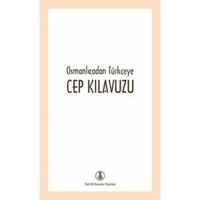 Osmanlıcadan Türkçeye Cep Kılavuzu - kollektif