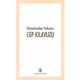 Osmanlıcadan Türkçeye Cep Kılavuzu - kollektif