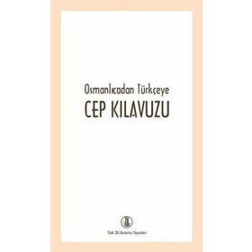 Osmanlıcadan Türkçeye Cep Kılavuzu - kollektif