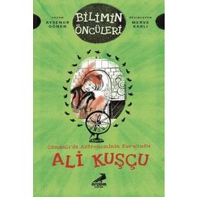 Osmanlıda Astronominin Kurucusu Ali Kuşçu - Ayşenur Gönen