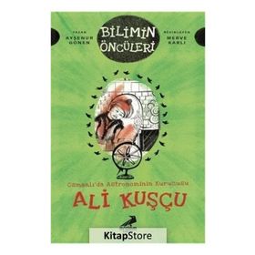Osmanlıda Astronominin Kurucusu Ali Kuşçu - Ayşenur Gönen