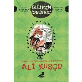 Osmanlıda Astronominin Kurucusu Ali Kuşçu - Ayşenur Gönen