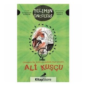 Osmanlıda Astronominin Kurucusu Ali Kuşçu - Ayşenur Gönen