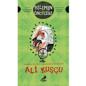 Osmanlıda Astronominin Kurucusu Ali Kuşçu - Ayşenur Gönen