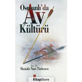 OSMANLI'DA AV KÜLTÜRÜ - MUSTAFA NURI TÜRKMEN