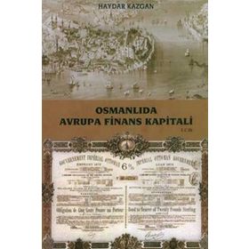 OSMANLIDA AVRUPA FINANS KAPITALI I. CILT - HAYDAR KAZGAN